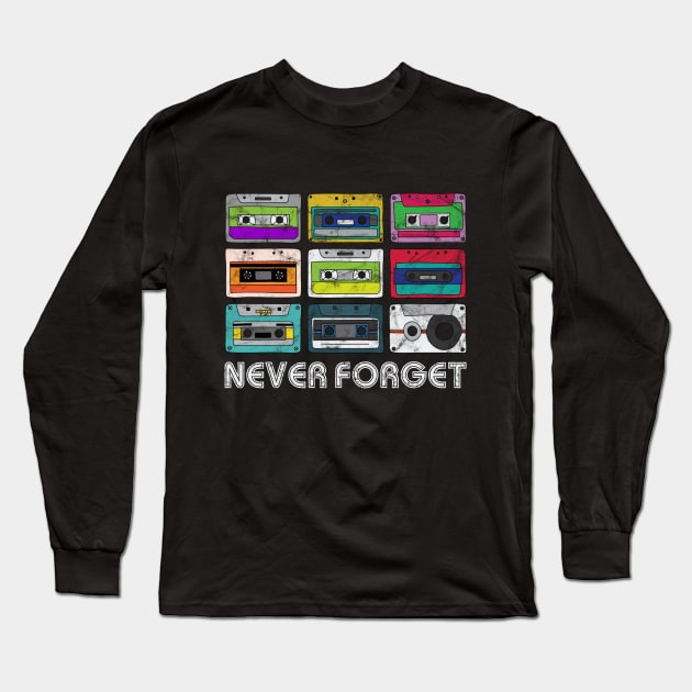 Never Forget Cassettes Retro Vintage 80s 90s Long Sleeve T-Shirt by Marang